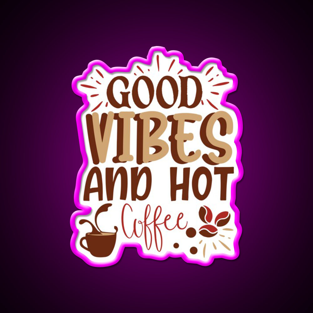 Good Vibes And Hot Coffee Cafe Led Neon Sign Espresso Bar Art Rgb Color