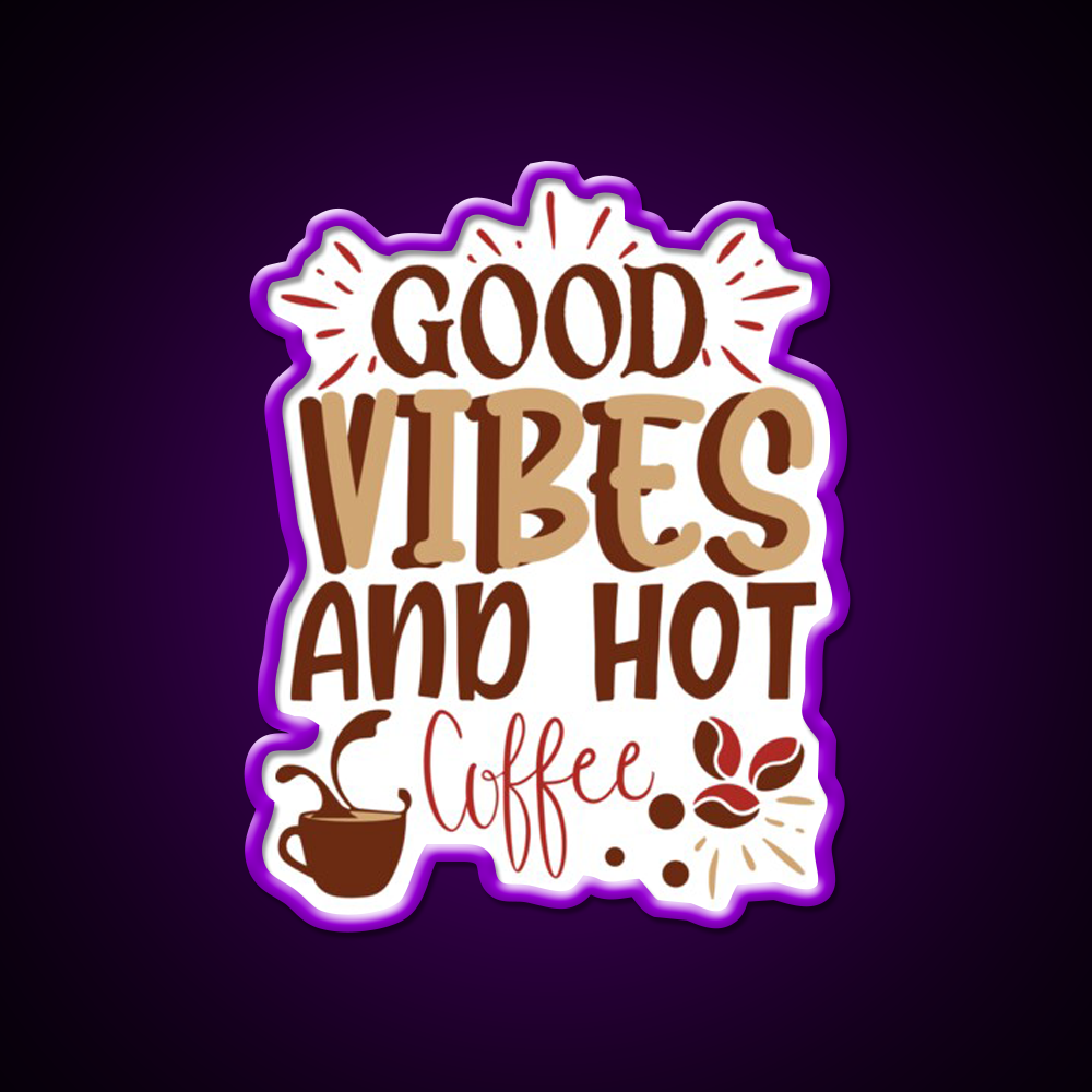 Good Vibes And Hot Coffee Cafe Led Neon Sign Espresso Bar Art Rgb Color