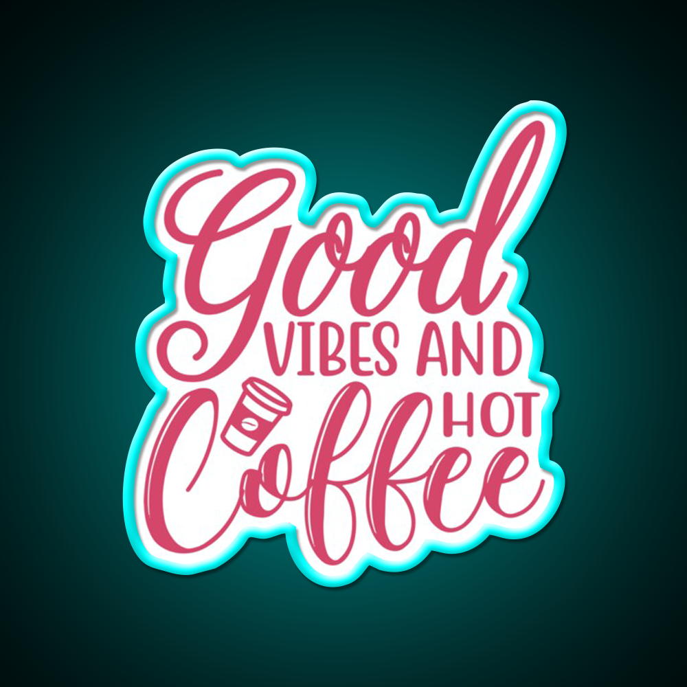 Good Vibes And Hot Coffee Pink Cafe Led Neon Sign Espresso Bar Art Rgb Color