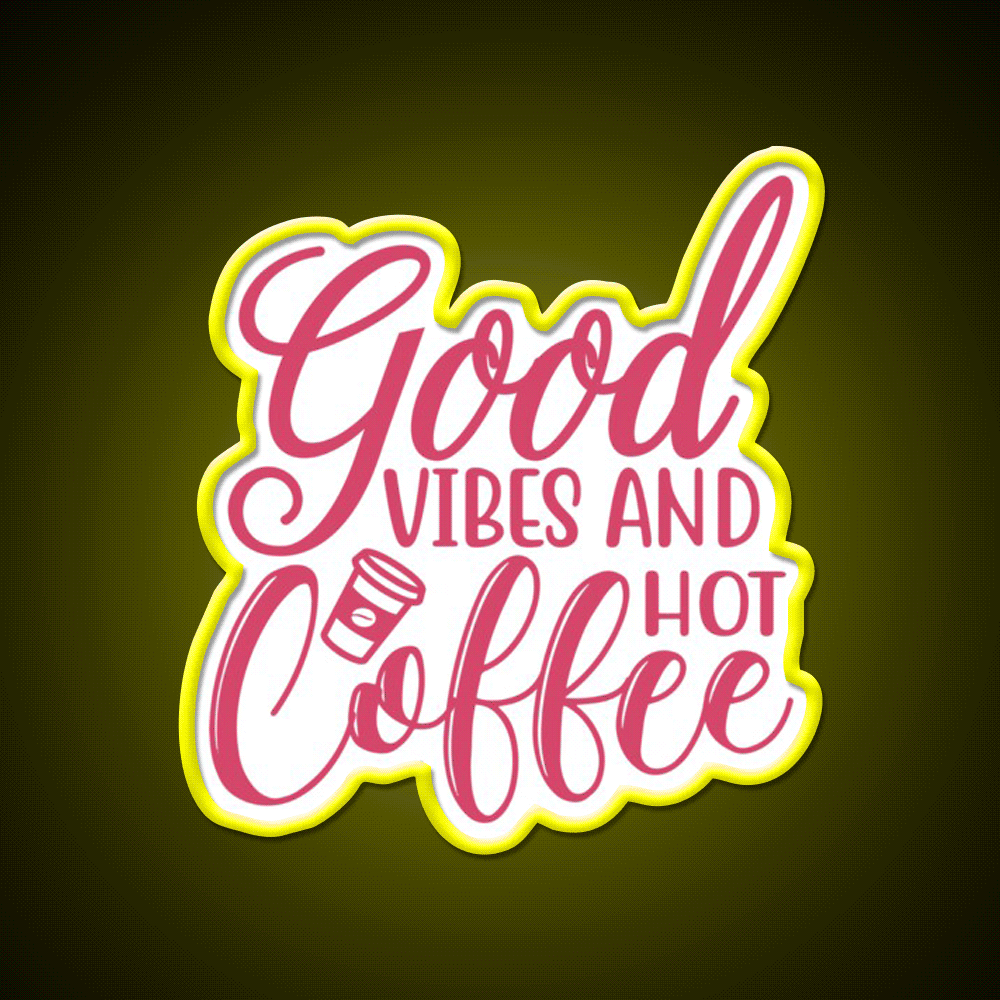 Good Vibes And Hot Coffee Pink Cafe Led Neon Sign Espresso Bar Art Rgb Color