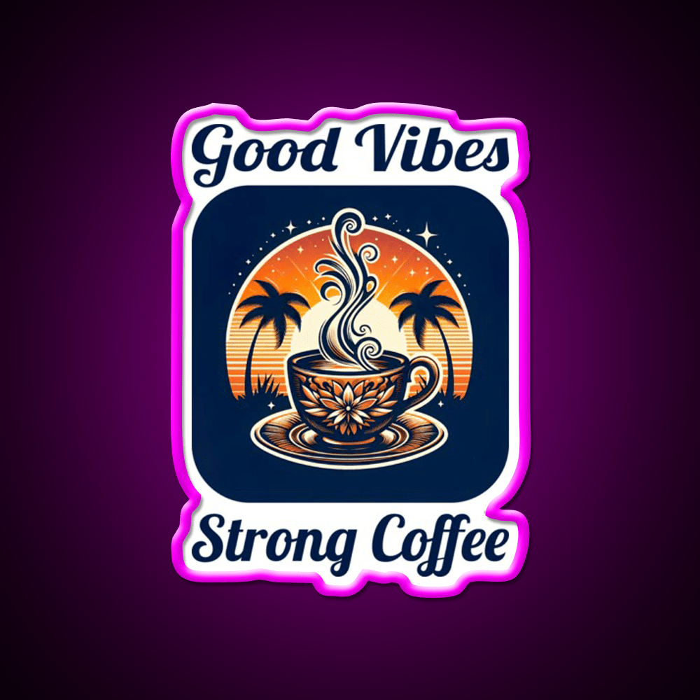 Good Vibes Strong Coffee Cafe Led Neon Sign Espresso Bar Art Rgb Color - Shineneon
