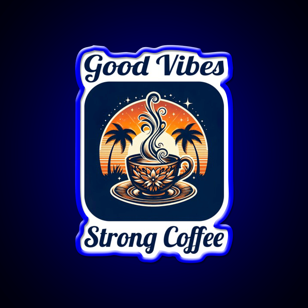 Good Vibes Strong Coffee Cafe Led Neon Sign Espresso Bar Art Rgb Color - Shineneon
