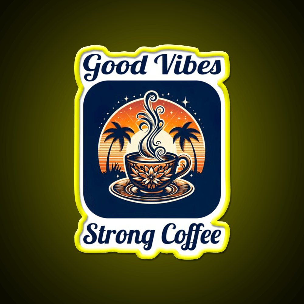 Good Vibes Strong Coffee Cafe Led Neon Sign Espresso Bar Art Rgb Color - Shineneon