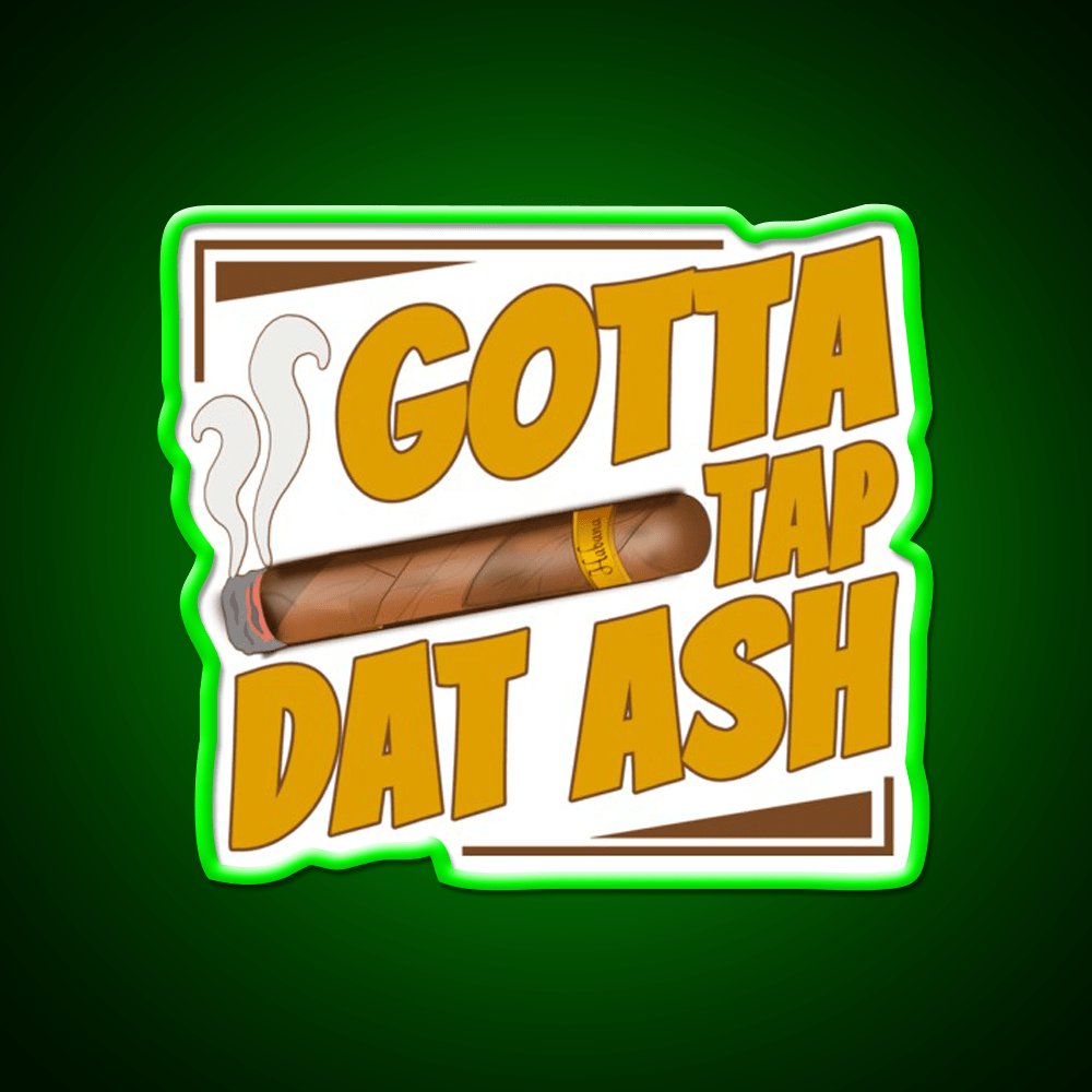 Gotta Tap Dat Ash Whiskey Drink Bar Led Neon Sign Rgb Color - Shineneon