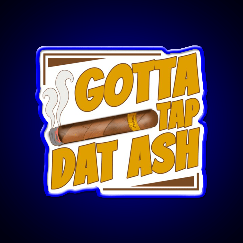 Gotta Tap Dat Ash Whiskey Drink Bar Led Neon Sign Rgb Color - Shineneon