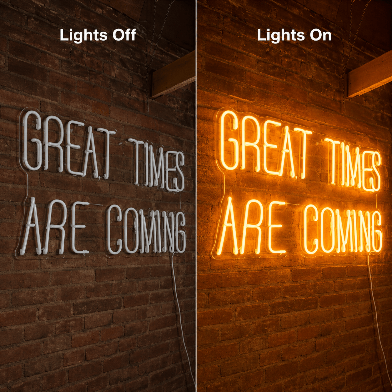 Great Times Are Coming LED Neon Sign - Shineneon
