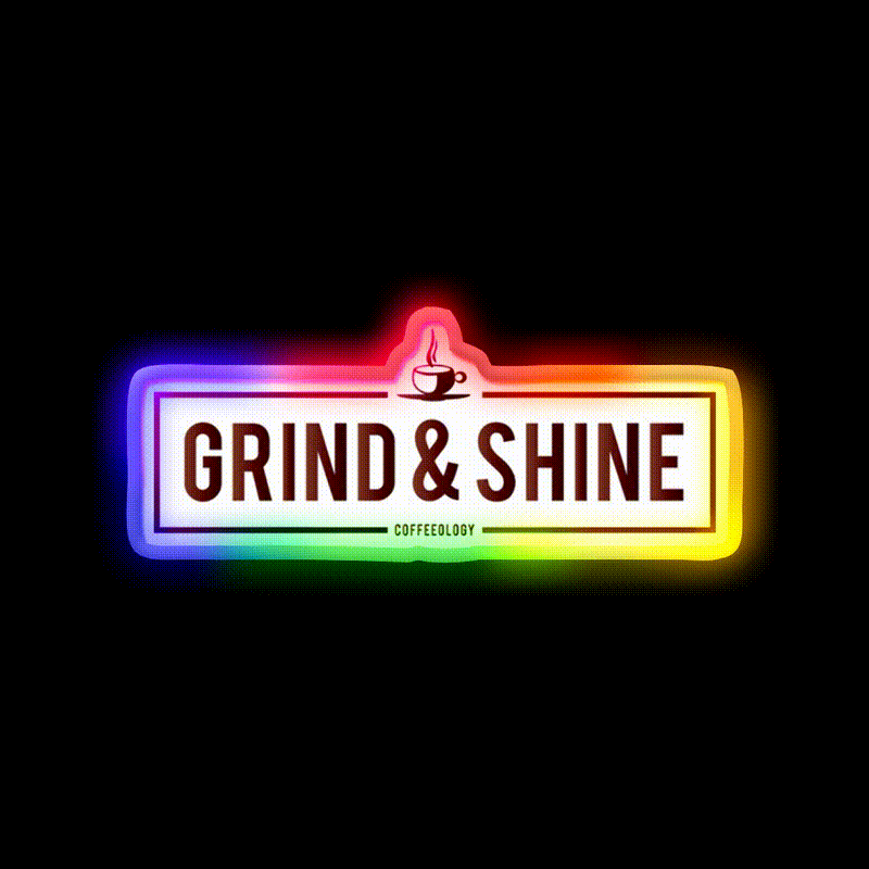 Grind And Shine Cafe Led Neon Sign Espresso Bar Art Rgb Color
