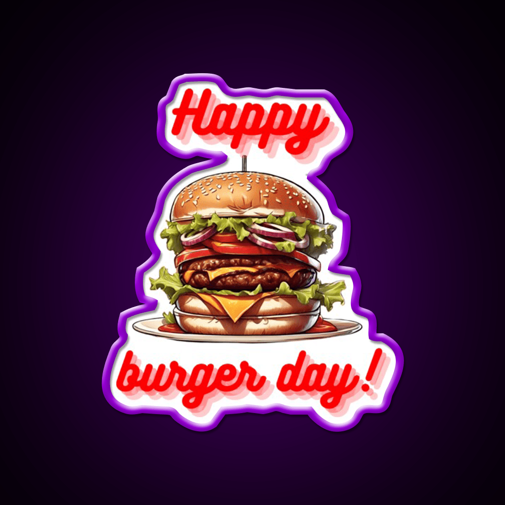 Happy Burger Day Hamburger Day For You Led Neon Sign For Burger Place Rgb Color - Shineneon