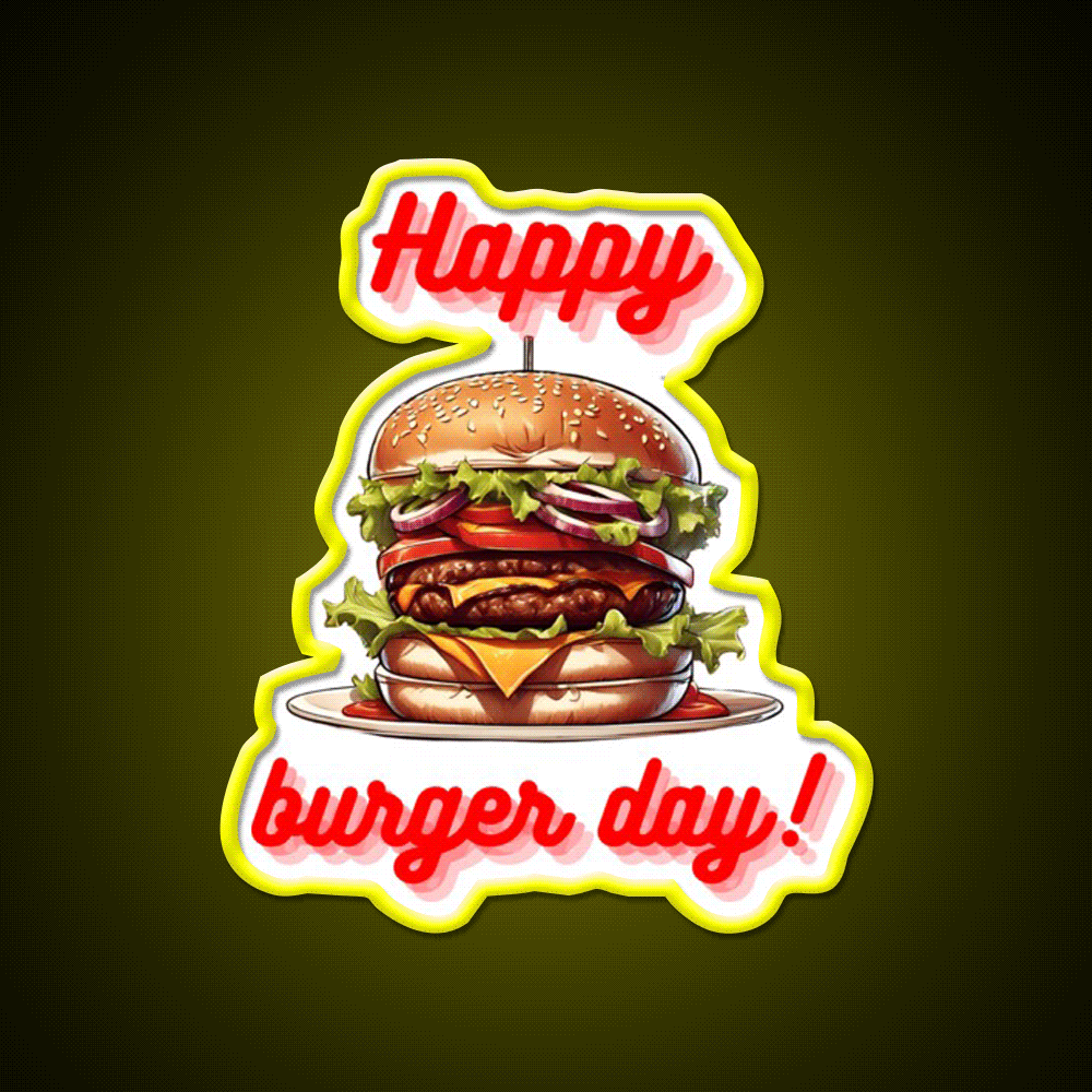 Happy Burger Day Hamburger Day For You Led Neon Sign For Burger Place Rgb Color - Custom LED neon sign front view