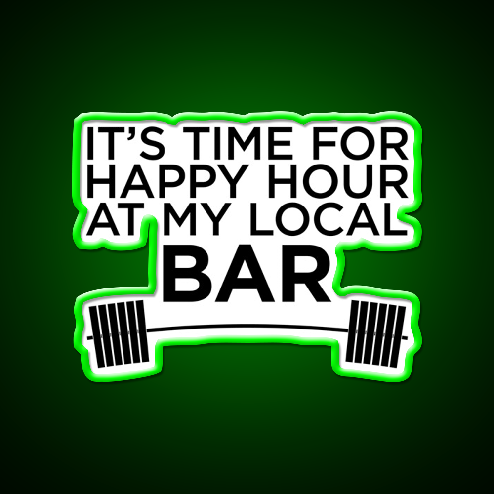 Happy Hour At My Local Bar Gym Fitness Led Neon Sign Rgb Color