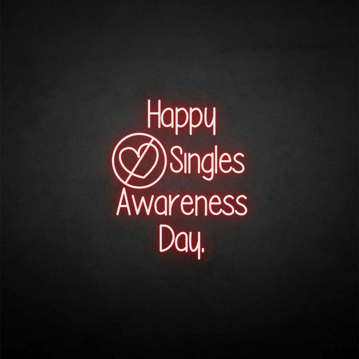 Happy Singles Awareness Day Neon Sign | Shineneon