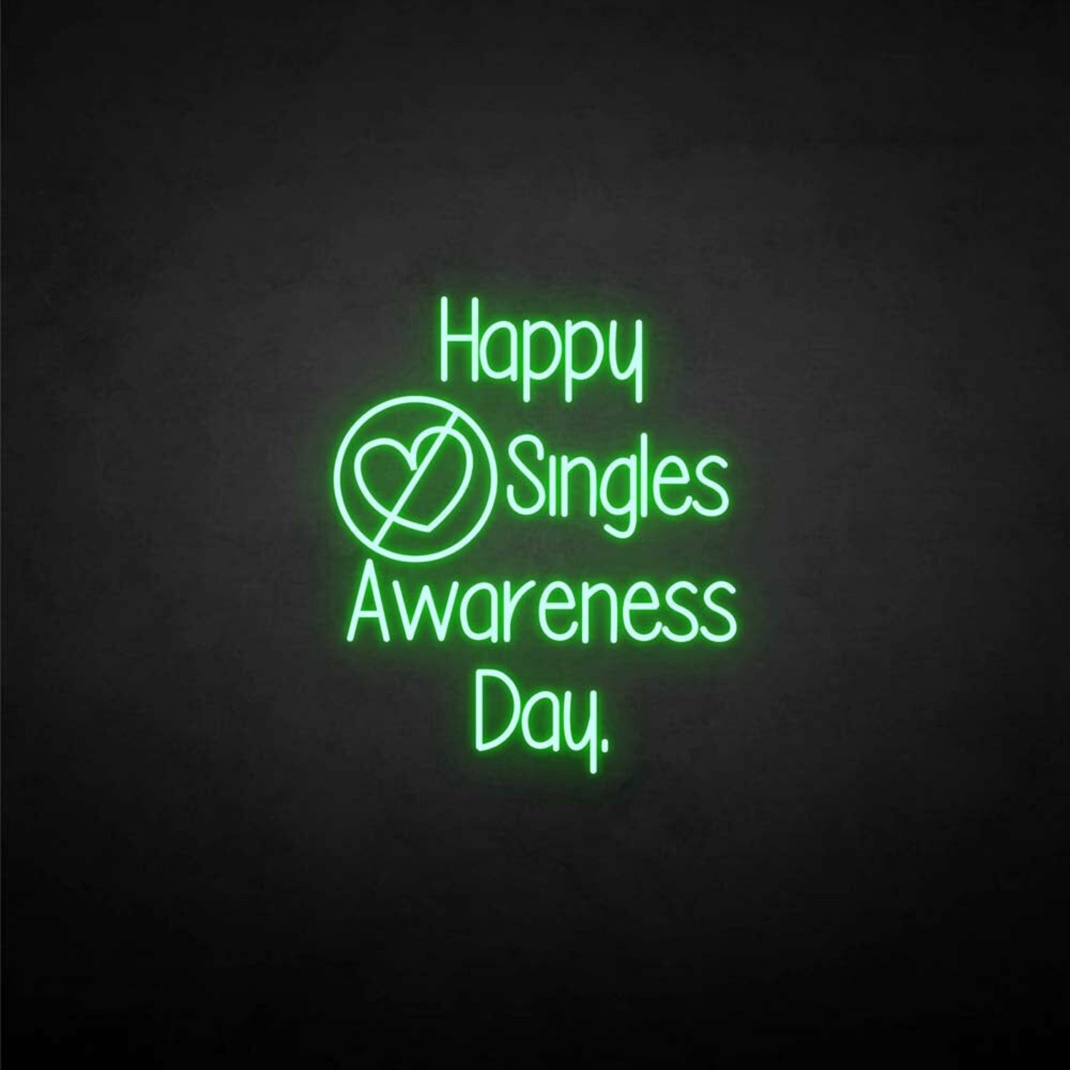 Happy Singles Awareness Day Neon Sign | Shineneon