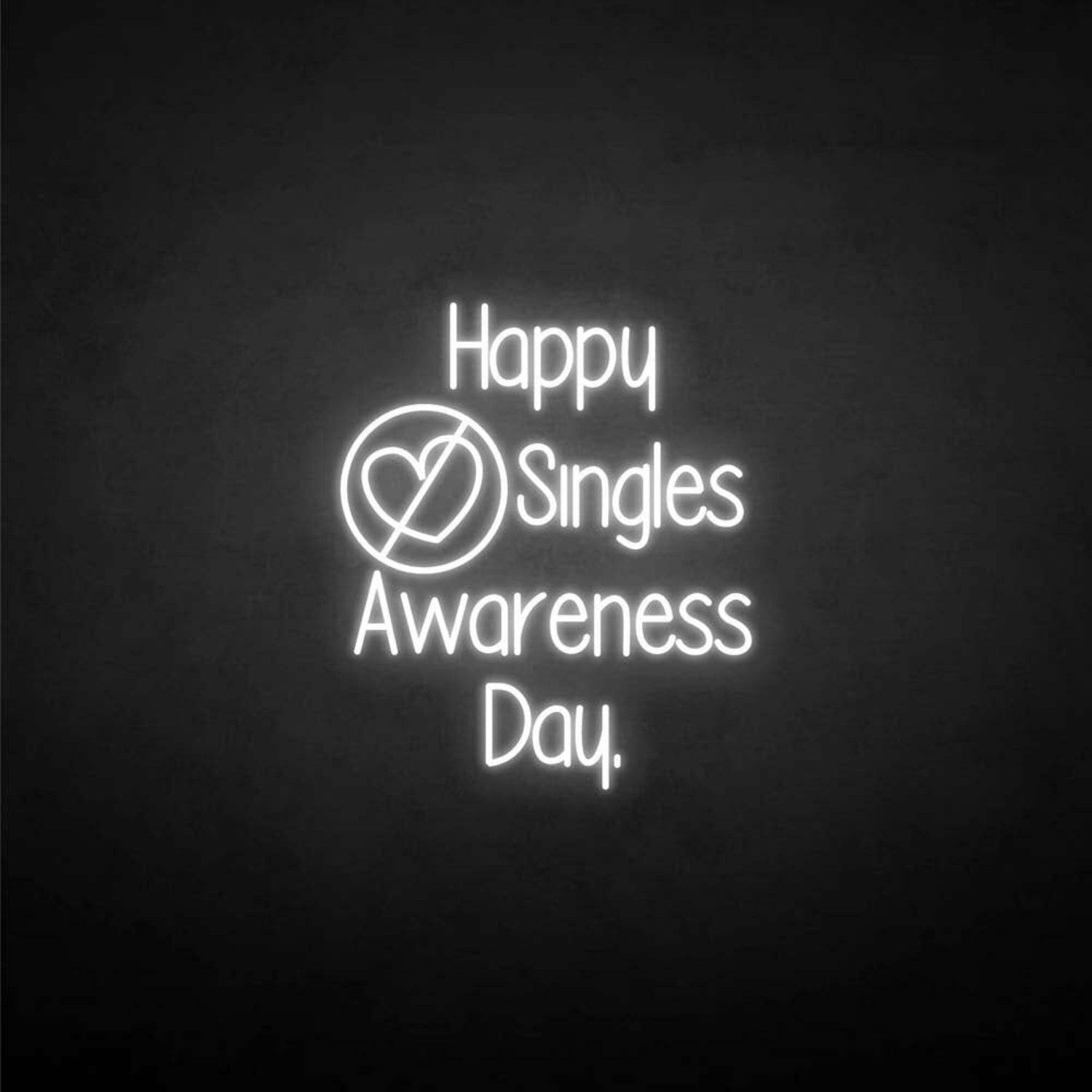 Happy Singles Awareness Day Neon Sign | Shineneon