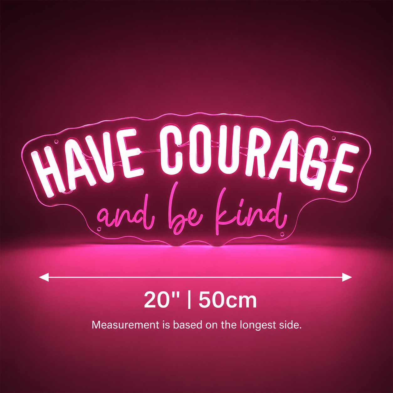 Have Courage And Be Kind LED Neon Sign - Shineneon