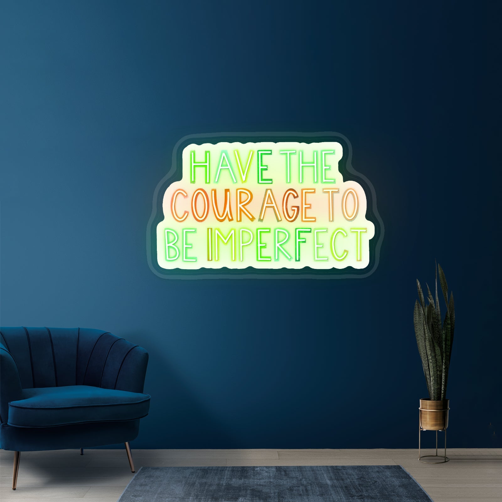 Have The Courage To Be Imperfect Positivity Lettering Neon Wall Sign - Shineneon