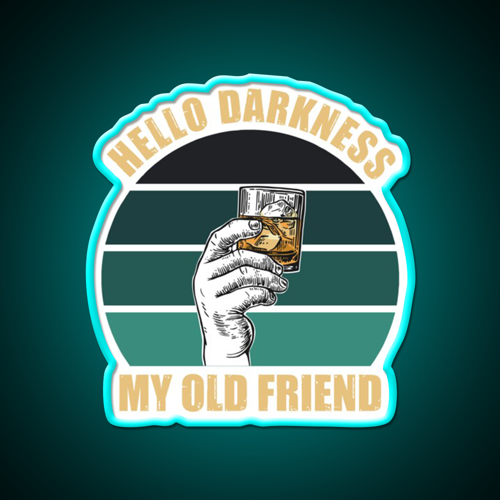 Hello Darkness My Old Friend Whiskey Drink Bar Led Neon Sign Rgb Color