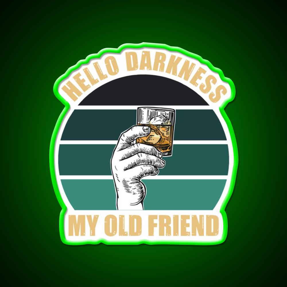 Hello Darkness My Old Friend Whiskey Drink Bar Led Neon Sign Rgb Color