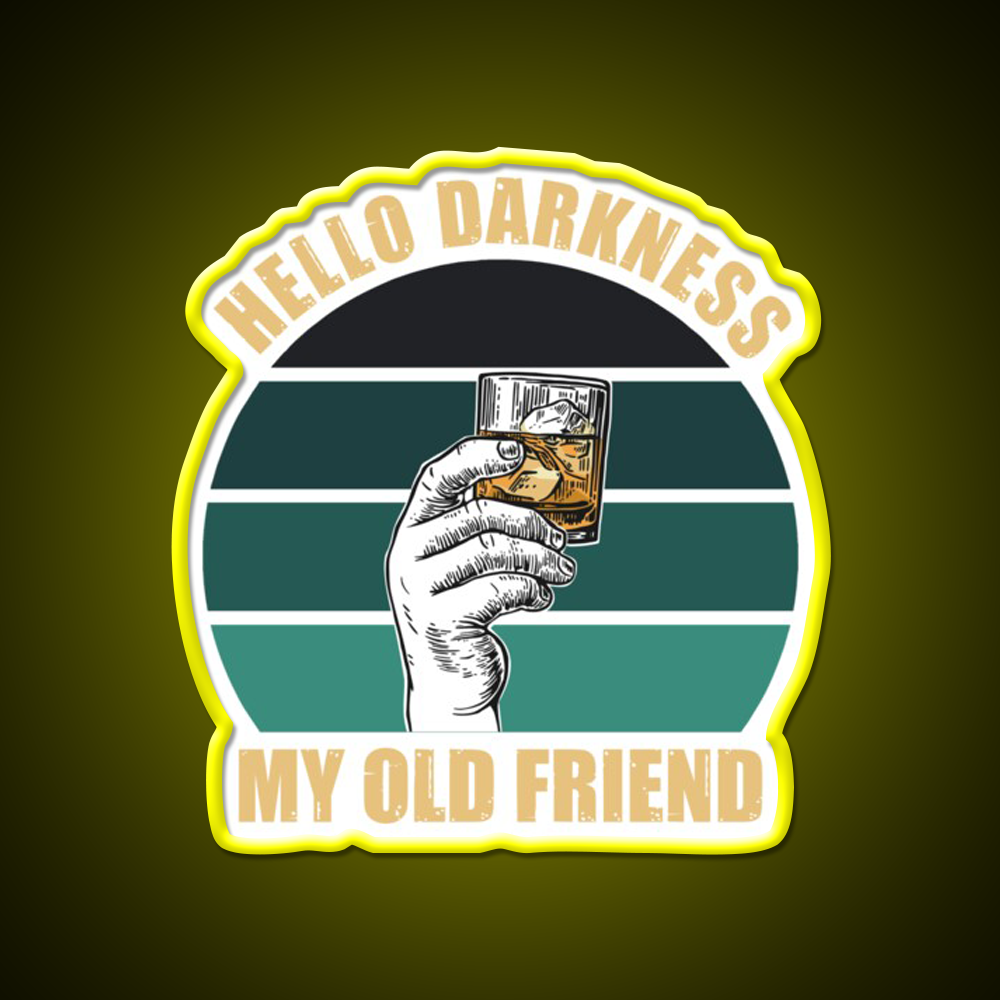 Hello Darkness My Old Friend Whiskey Drink Bar Led Neon Sign Rgb Color