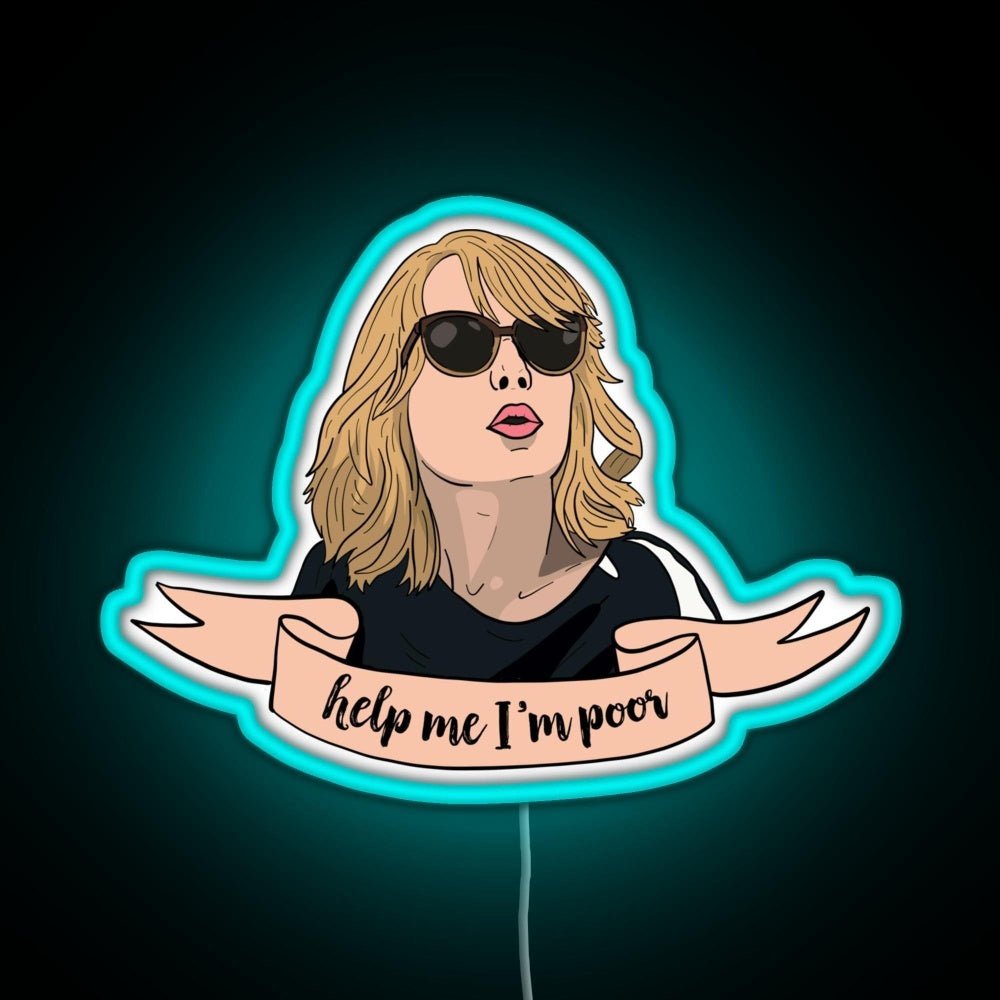 Help Me I M Poor Rgb Led Neon Sign Pop Wall Art - Shineneon