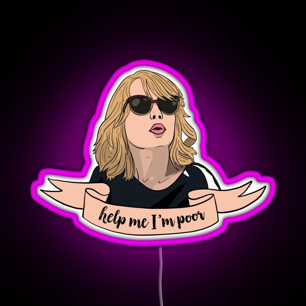 Help Me I M Poor Rgb Led Neon Sign Pop Wall Art - Shineneon