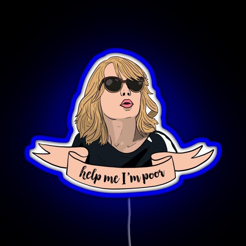 Help Me I M Poor Rgb Led Neon Sign Pop Wall Art - Shineneon