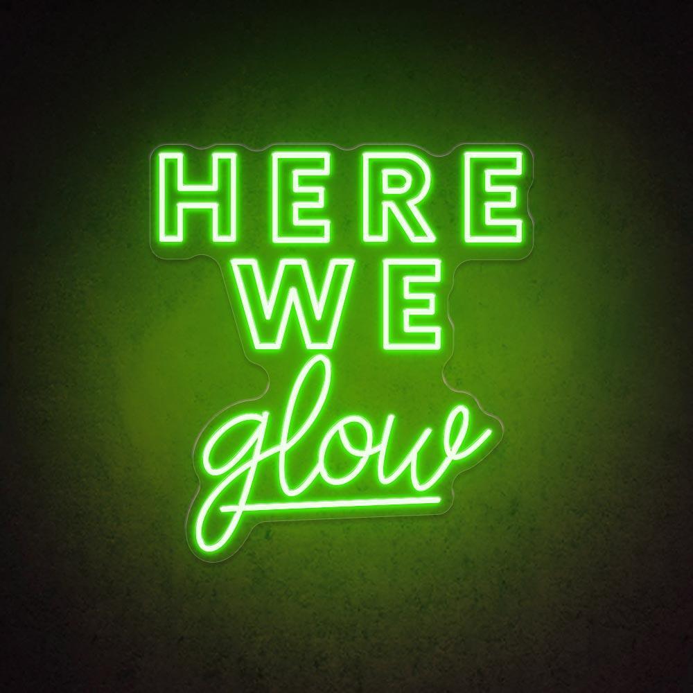 Here We Glow Dual Font Led Neon Sign For Salon Studio Decor | Shineneon