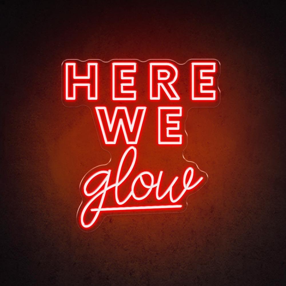 Here We Glow Dual Font Led Neon Sign For Salon Studio Decor | Shineneon