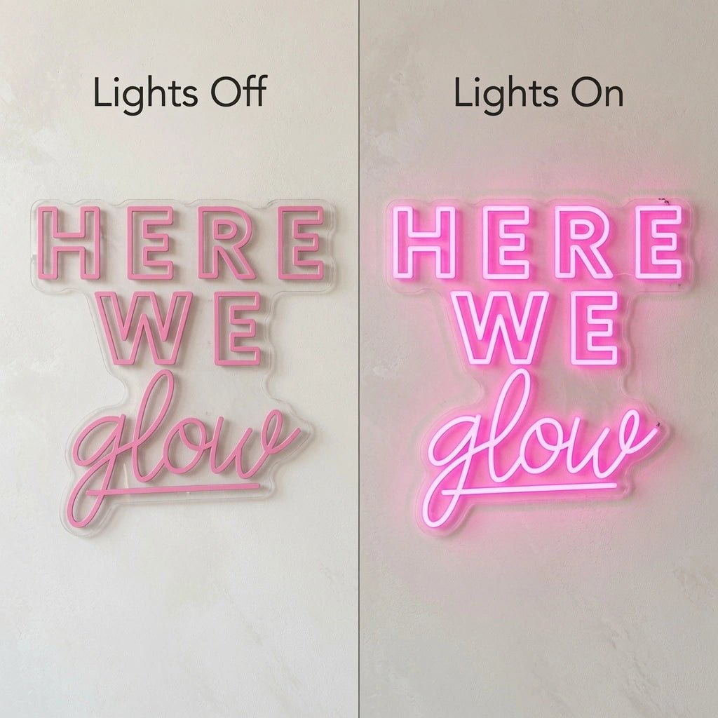 Here We Glow LED Neon Sign - Shineneon