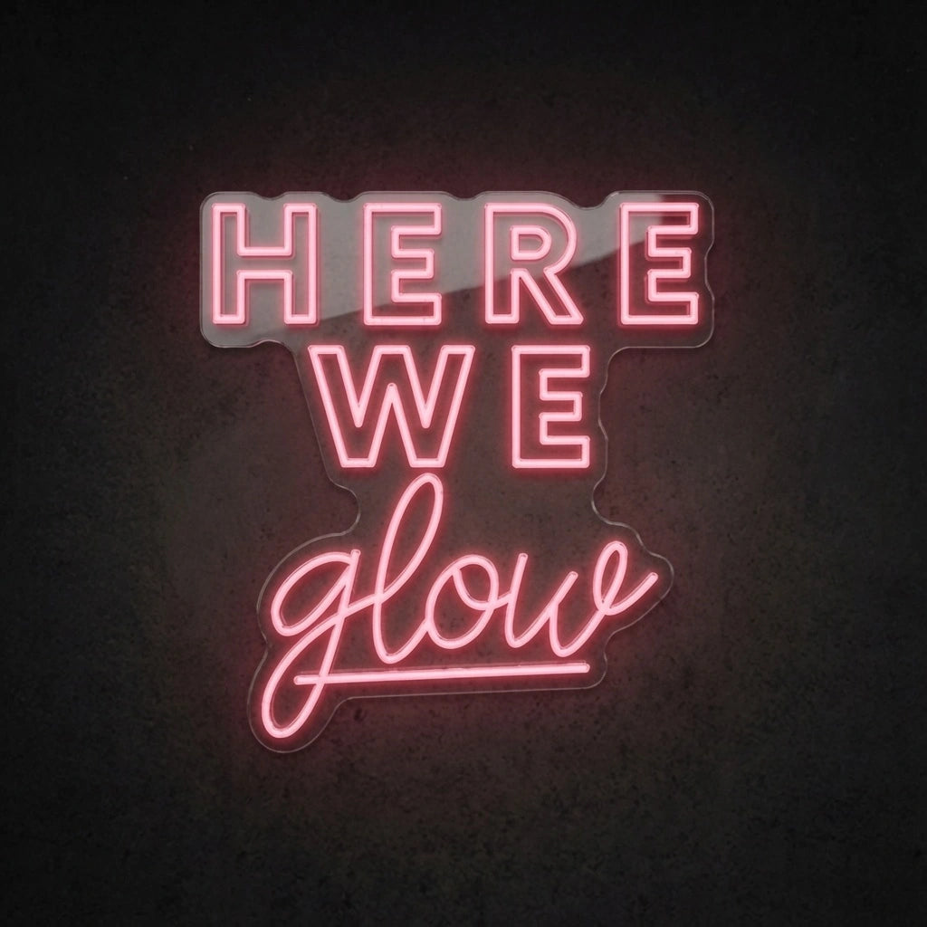 Here We Glow LED Neon Sign Wall Neon Sign - 01 Original Product Image