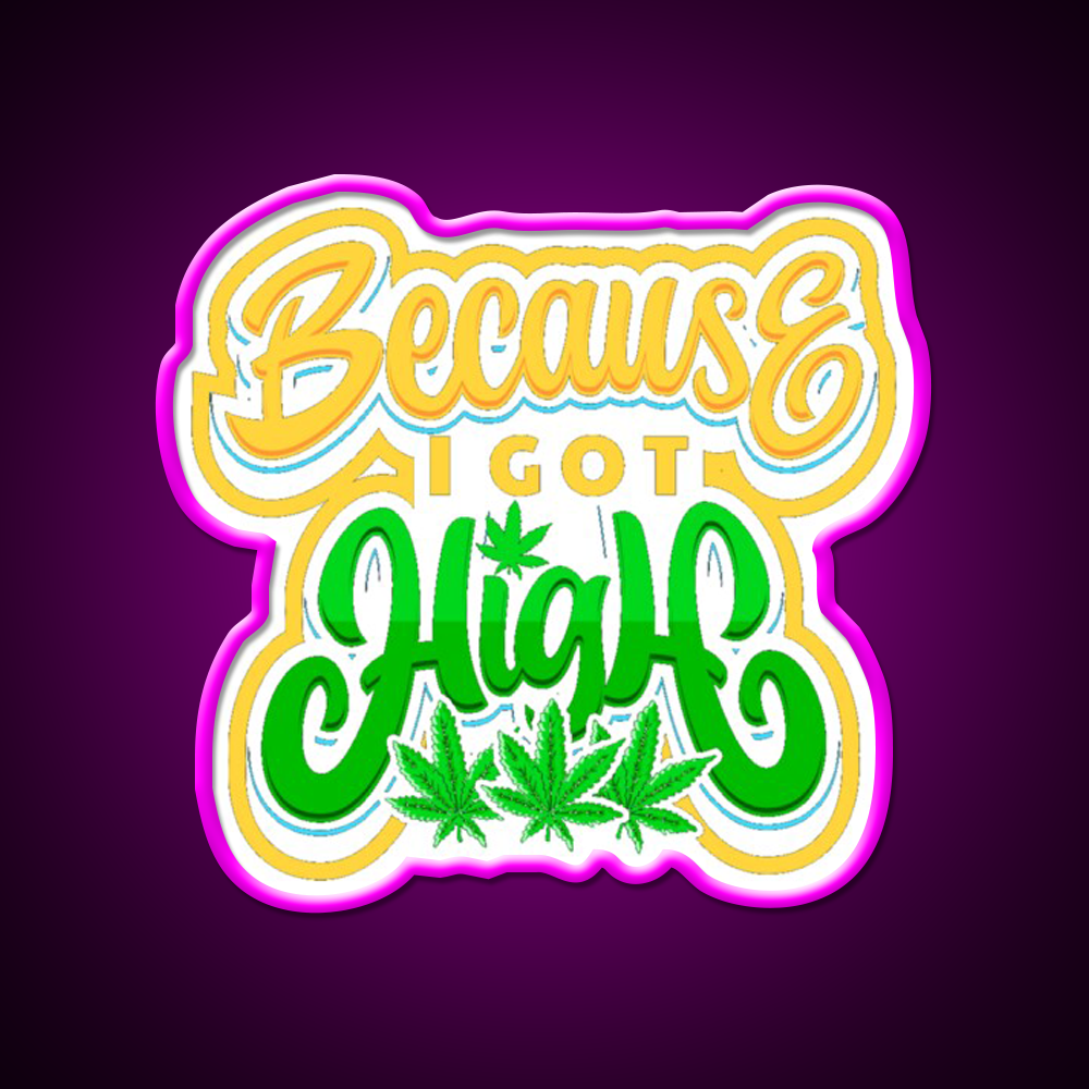 High Life Because I Got High Hemp Inspired Green Leaf Led Neon Sign Rgb Color - Neon sign mounted on wall in room