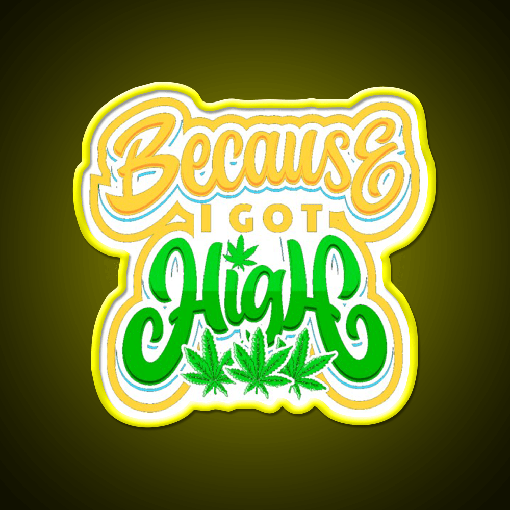 High Life Because I Got High Hemp Inspired Green Leaf Led Neon Sign Rgb Color - Shineneon