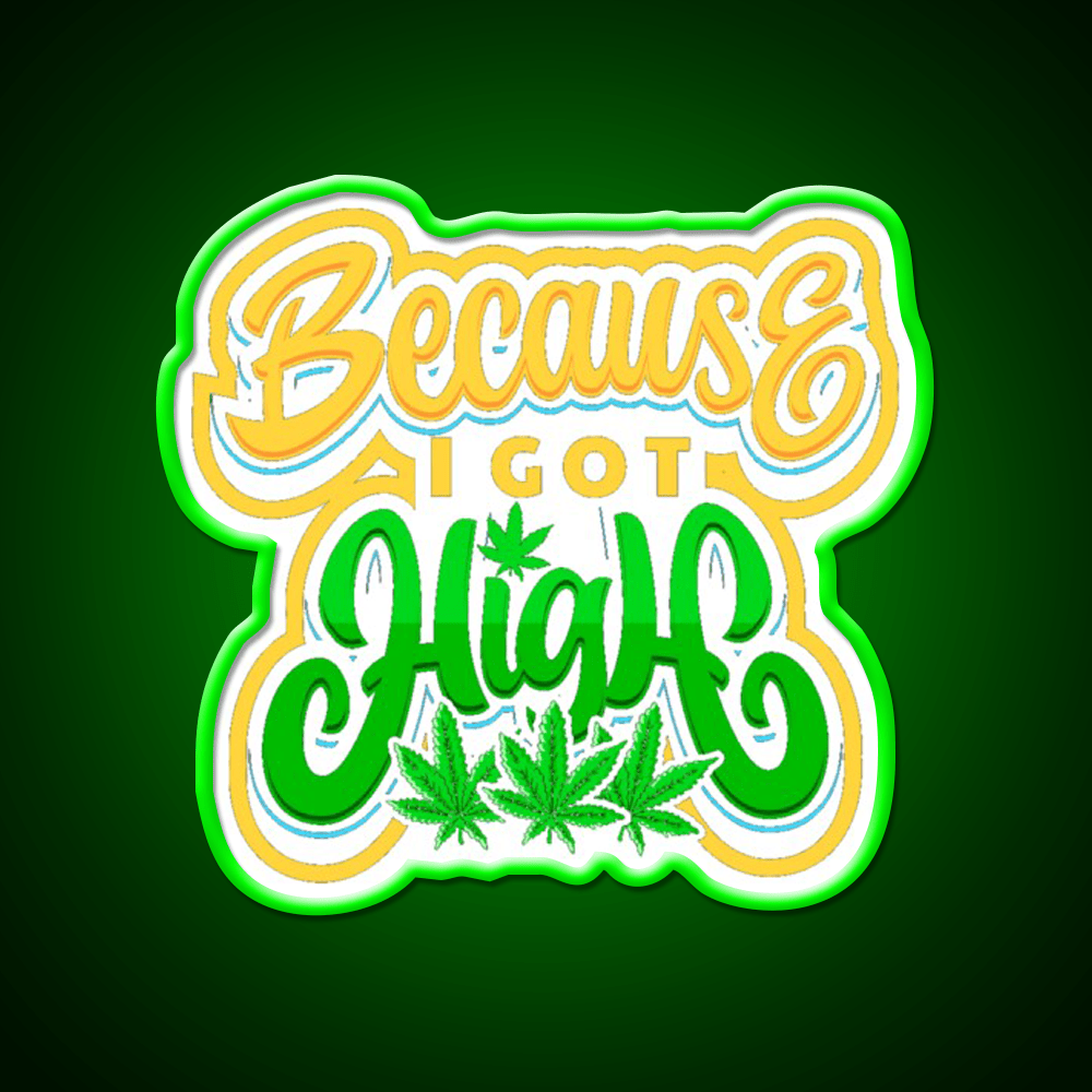 High Life Because I Got High Hemp Inspired Green Leaf Led Neon Sign Rgb Color - Shineneon