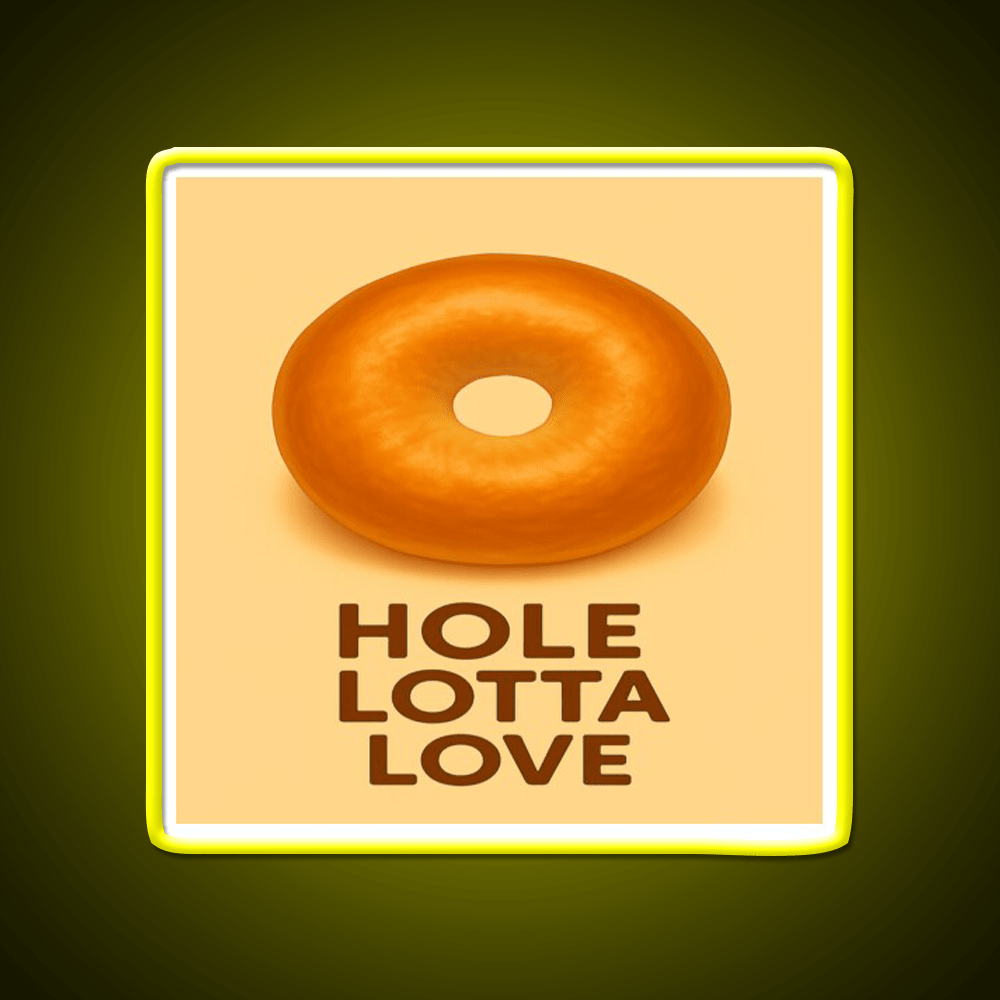 Hole Lotta Love Snack Food Led Neon Sign Rgb Color - Shineneon