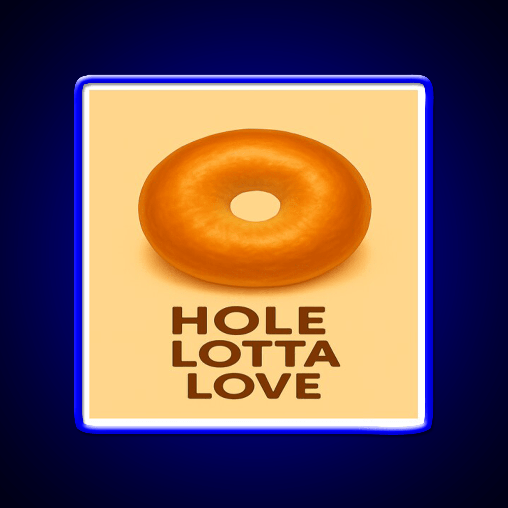 Hole Lotta Love Snack Food Led Neon Sign Rgb Color - Shineneon