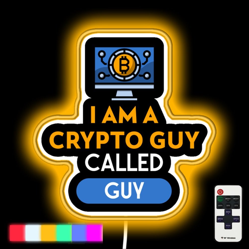 I Am A Crypto Guy Called Guy Funny Crypto Meme Quotes Led Neon Sign - Shineneon