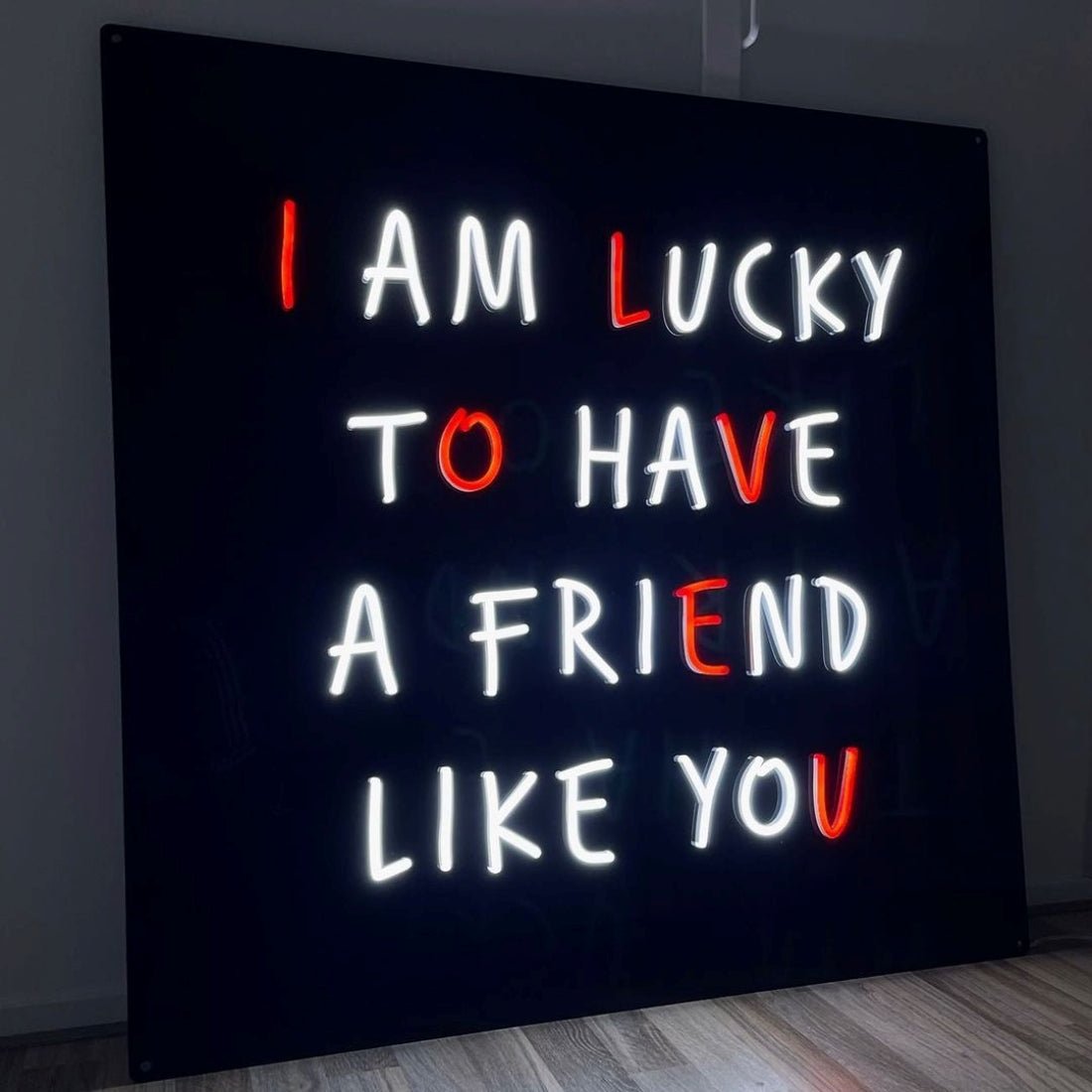 I Am Lucky To Have A Friend Like You Neon Signs Neon Lights Led Neon Signs - Shineneon