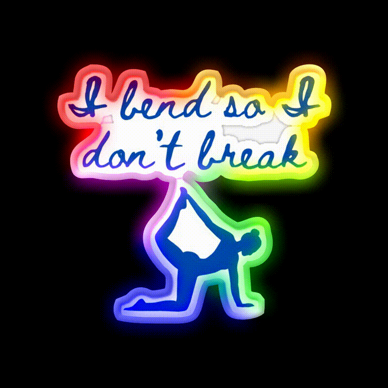I Bend So I Dont Break Yoga Led Neon Sign Rgb Color