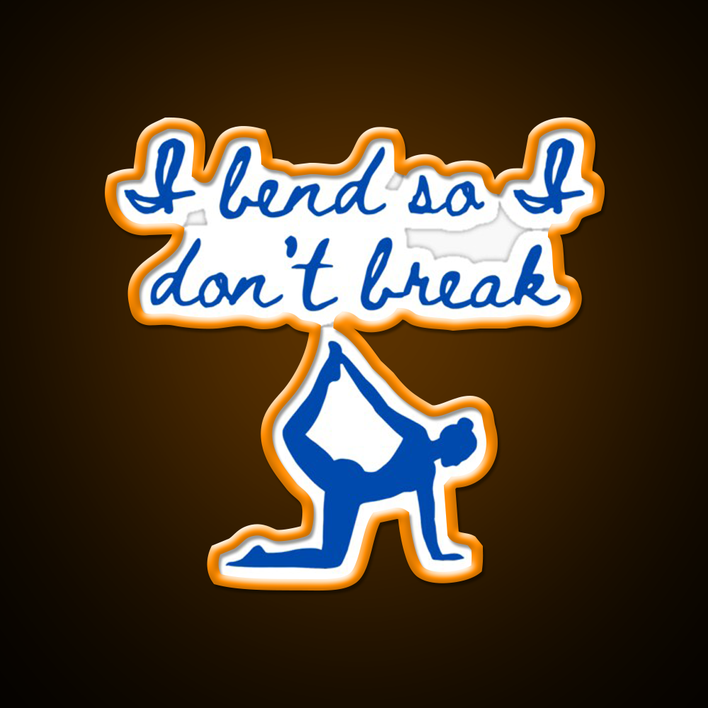 I Bend So I Dont Break Yoga Led Neon Sign Rgb Color