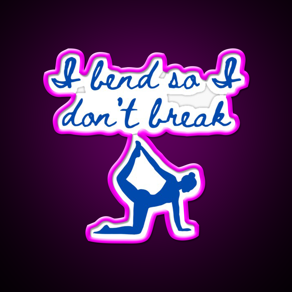 I Bend So I Dont Break Yoga Led Neon Sign Rgb Color