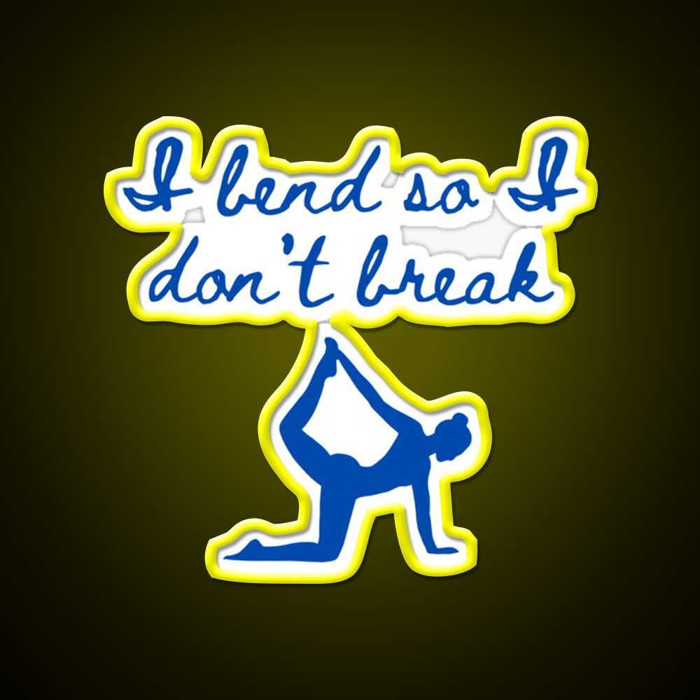 I Bend So I Dont Break Yoga Led Neon Sign Rgb Color