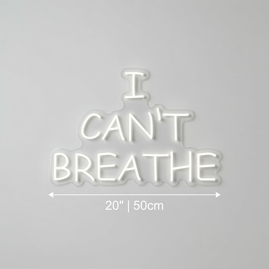 I Can T Breathe LED Neon Sign - 04 Size Image