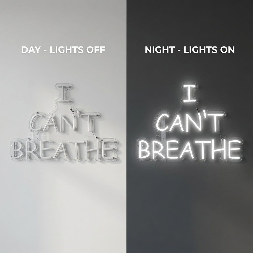 I Can T Breathe LED Neon Sign - 06 Day Night Comparison