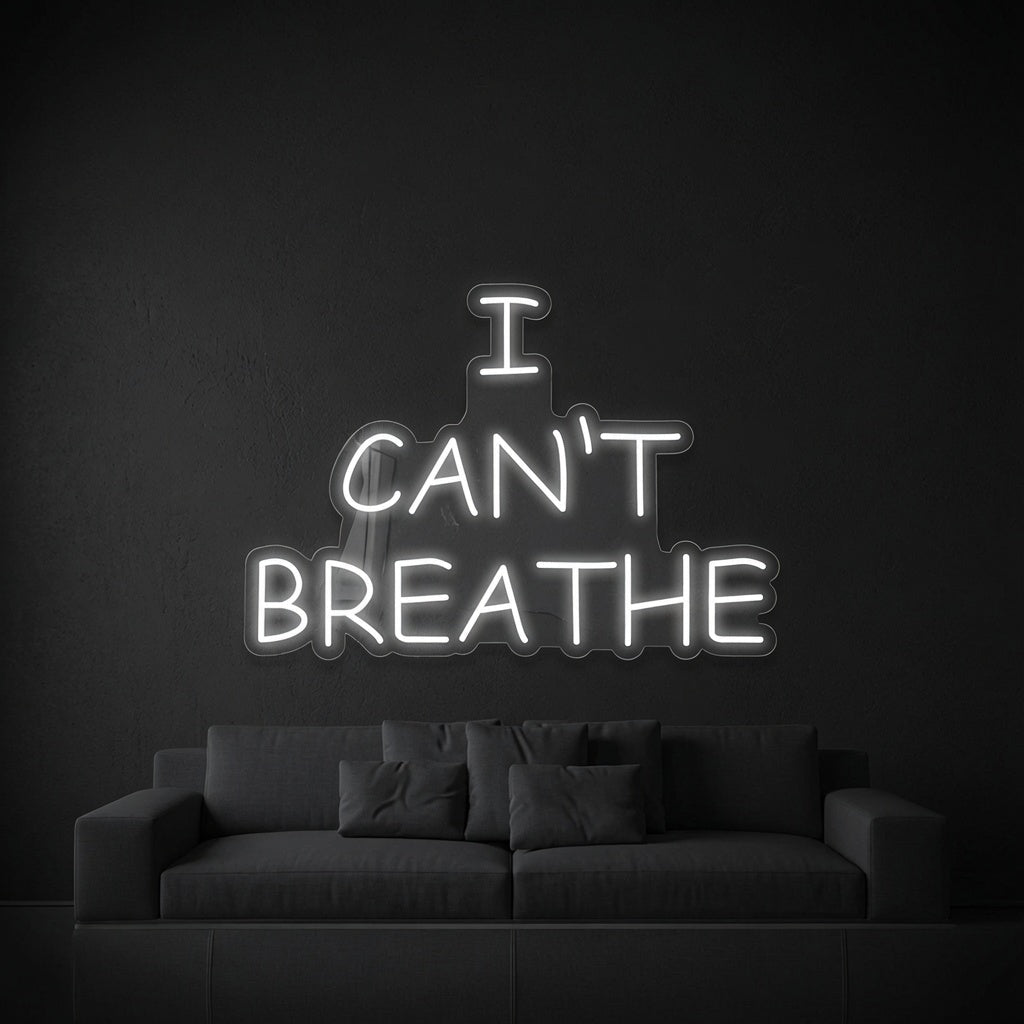 I Can't Breathe LED Neon Sign - Shineneon