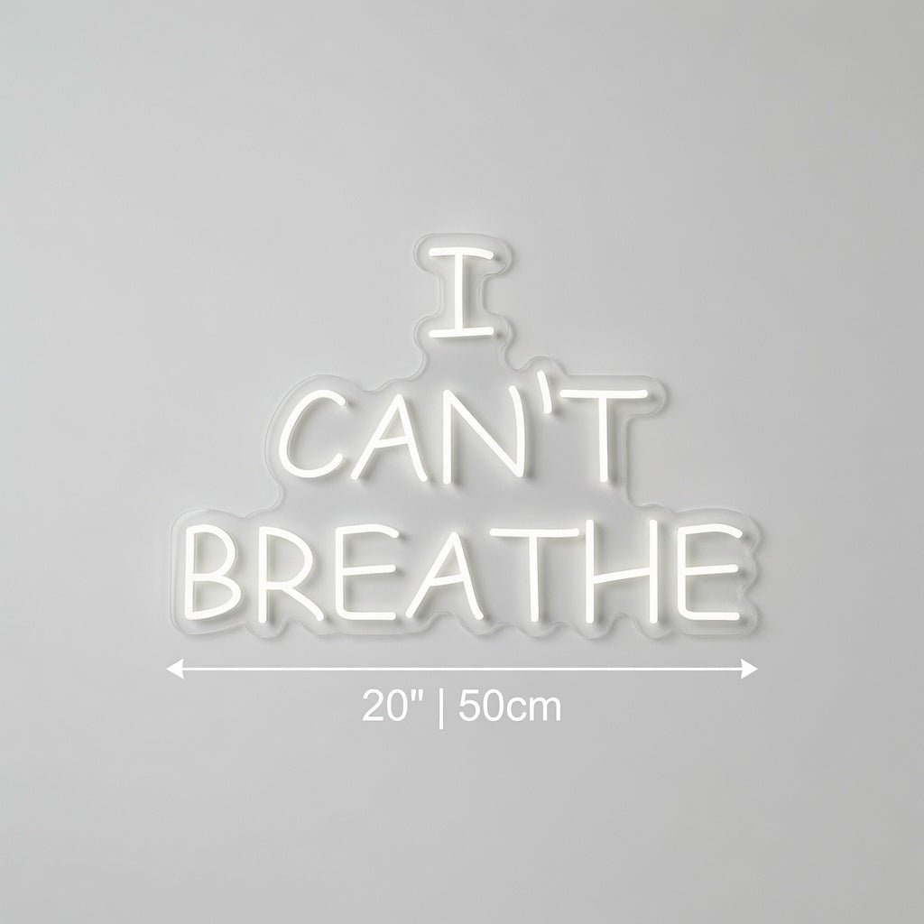I Can't Breathe LED Neon Sign - Shineneon