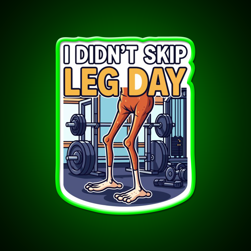 I Didn T Skip Leg Day Gym Fitness Led Neon Sign Rgb Color - LED neon sign view 8