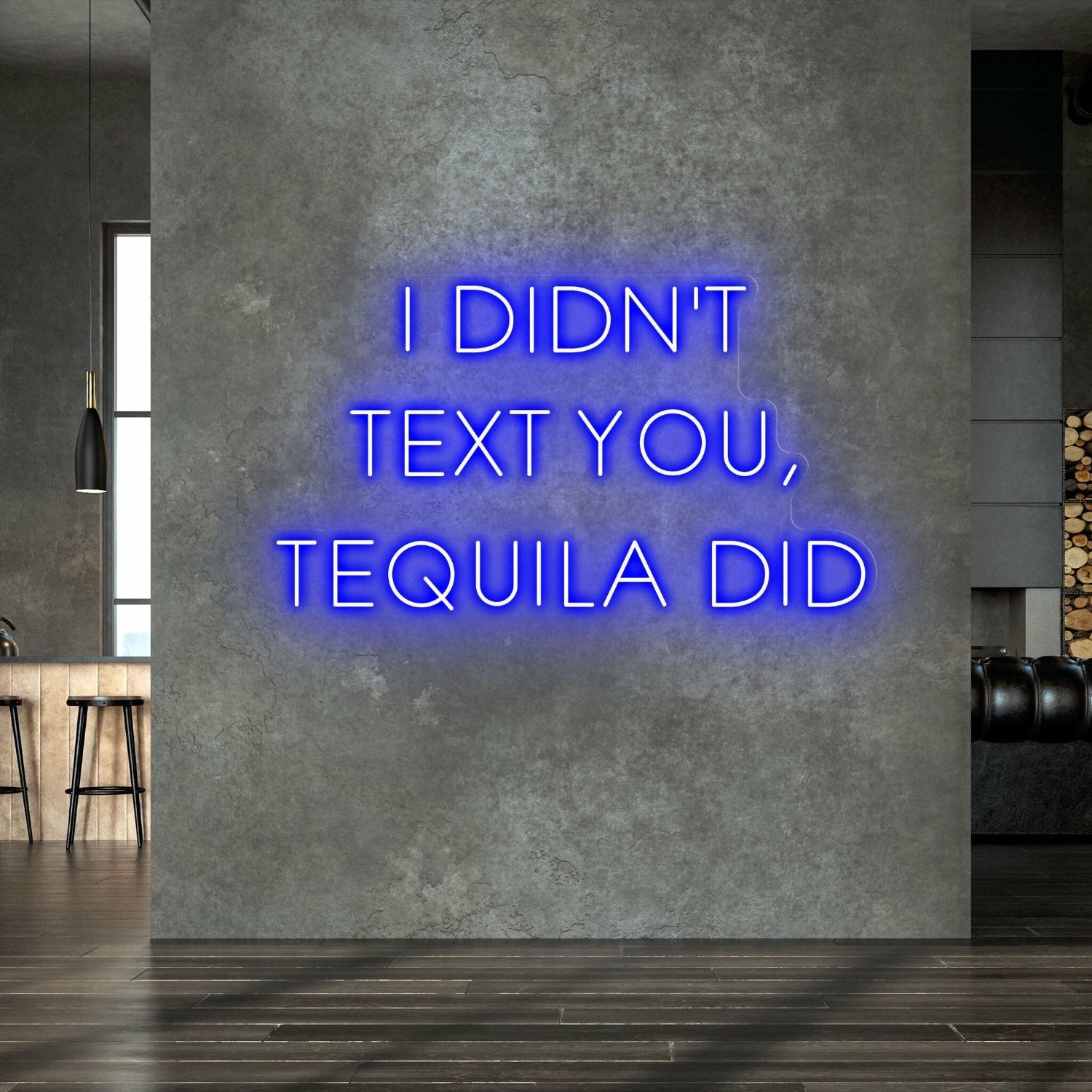 I Didnt Text You Tequila Did Humorous Neon For Bars And Pubs | Shineneon