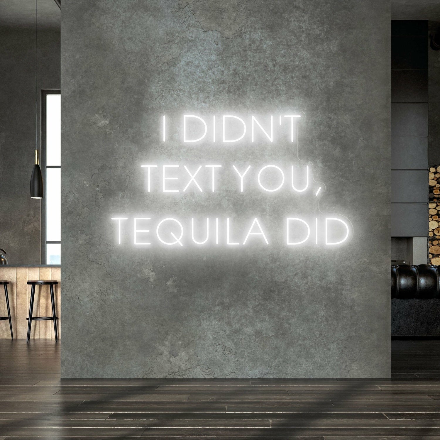 I Didnt Text You Tequila Did Humorous Neon For Bars And Pubs | Shineneon
