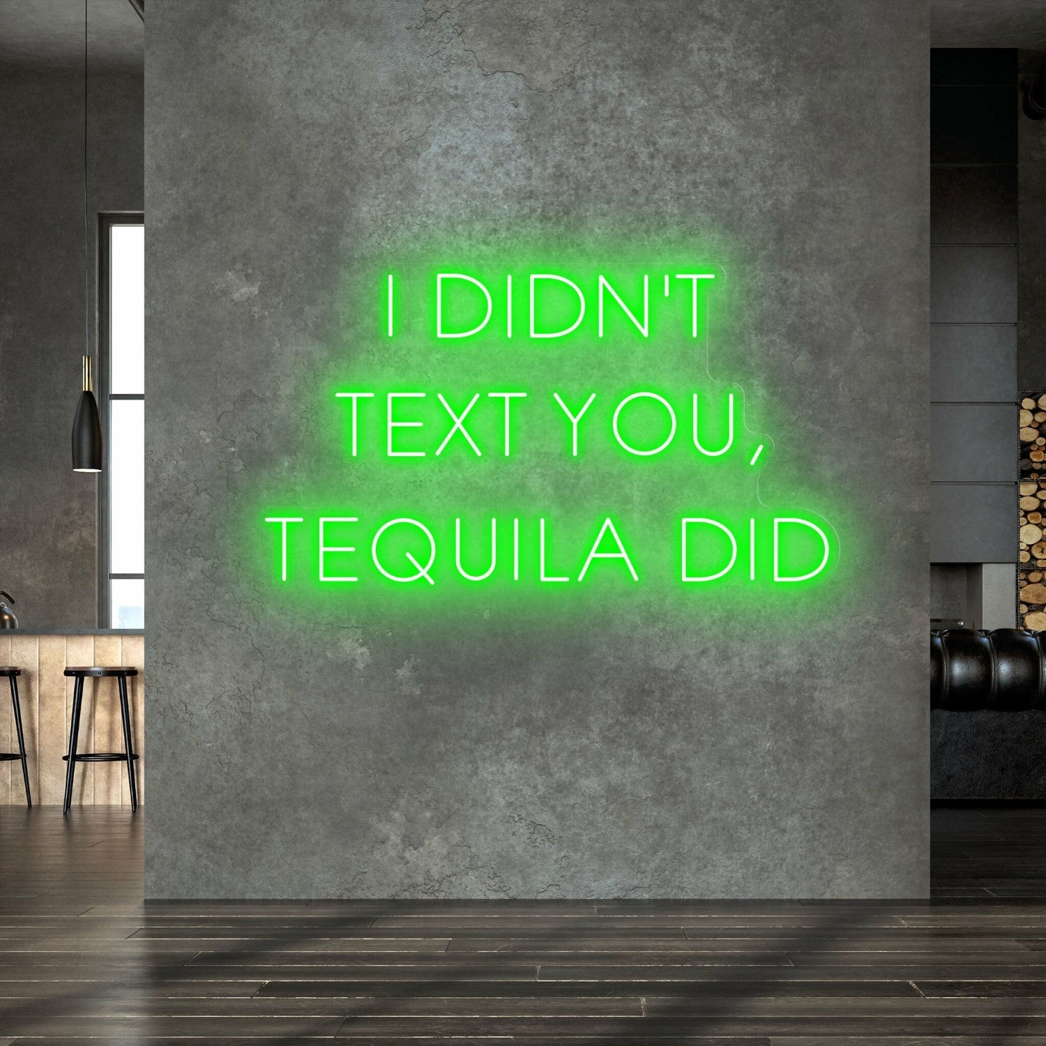 I Didnt Text You Tequila Did Humorous Neon For Bars And Pubs | Shineneon