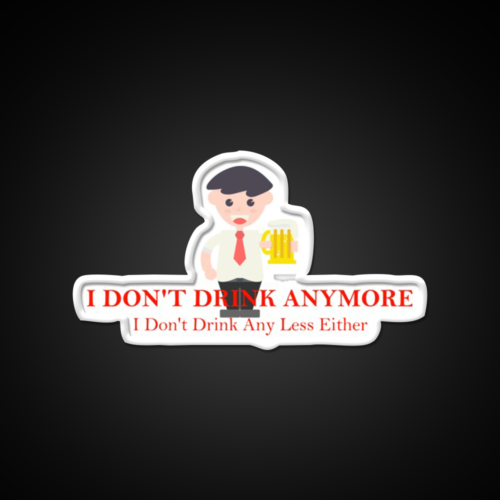 I Dont Drink Anymore Funny Beer Man Cave Bar Led Neon Sign Rgb Color - LED neon sign view 11
