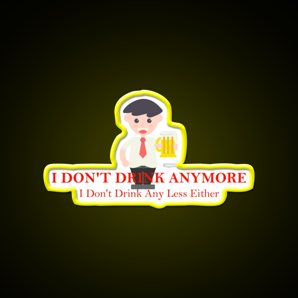 I Dont Drink Anymore Funny Beer Man Cave Bar Led Neon Sign Rgb Color - LED neon sign view 7